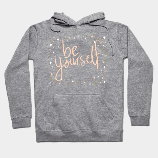 be yourself Hoodie by Lindseysdesigns